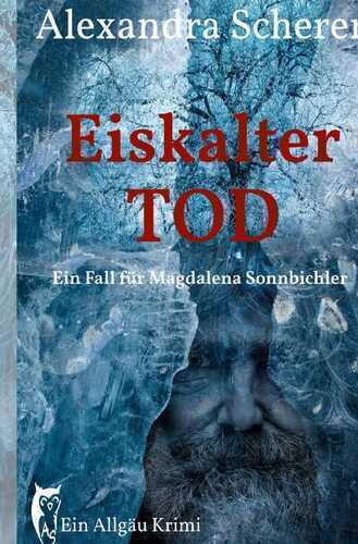 Ein Fall für Magdalena Sonnbichler / Eiskalter Tod