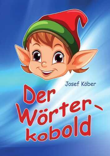 Der Wörterkobold — Josef Köber