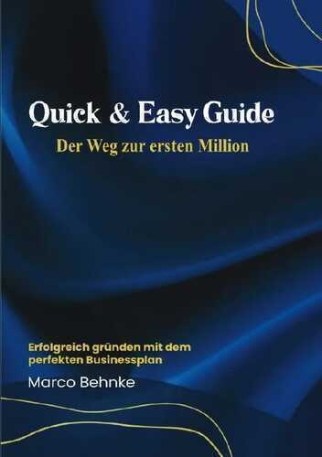 Quick & Easy Guide Der Weg zur ersten Millionen