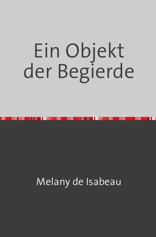 Ein Objekt der Begierde