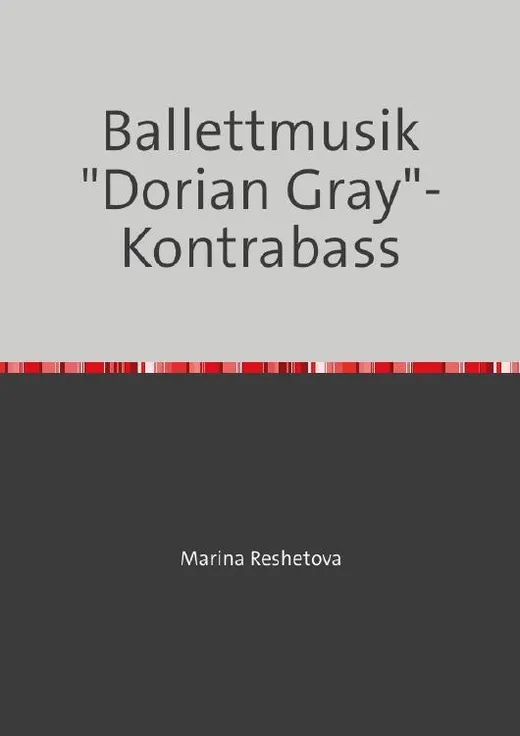 Ballettmusik "Dorian Gray"- Kontrabass