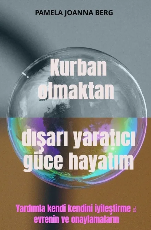 Kurban olmaktan dışarı yaratıcı güce hayatım