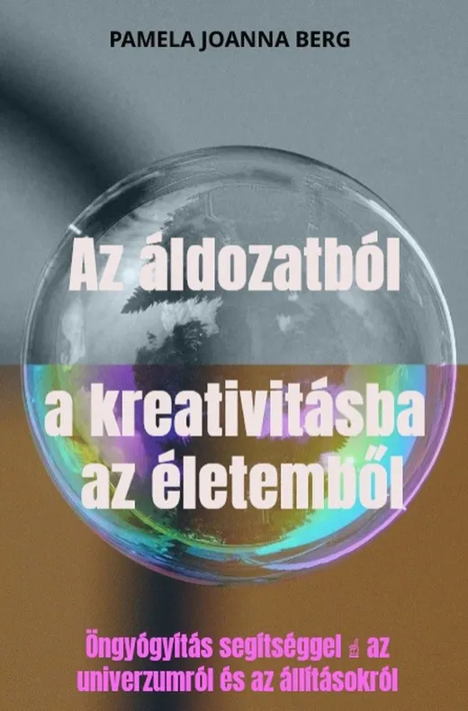 Az áldozatból a kreativitásba az életemből