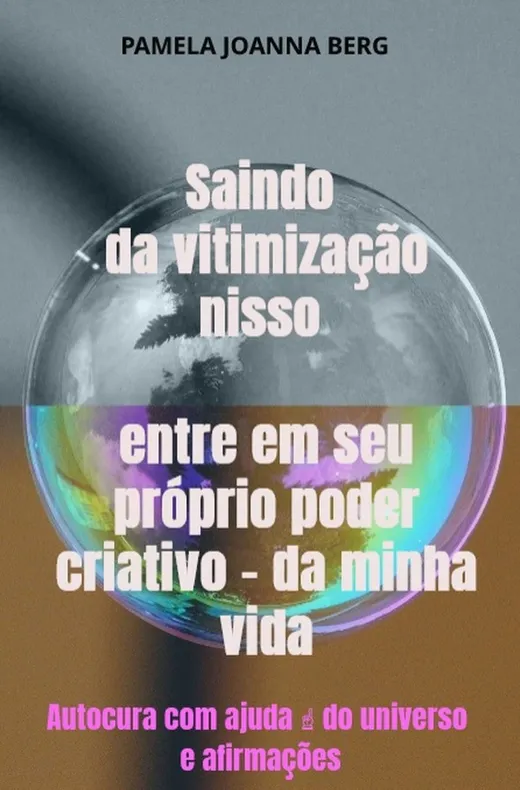 Saindo da vitimização nisso entre em seu próprio poder criativo - da minha vida