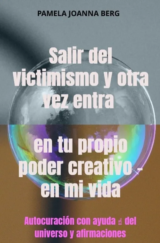 Salir del victimismo y otra vez entra en tu propio poder creativo - en mi vida