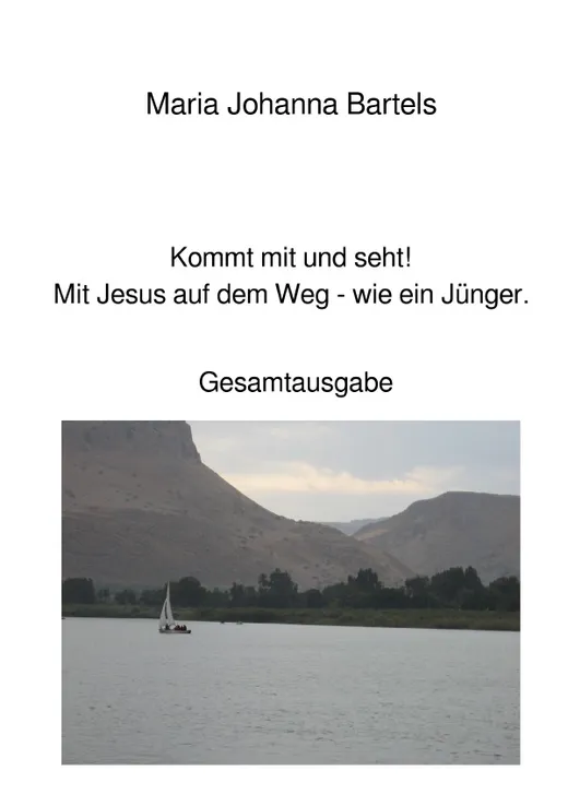Jesus erfahren / Kommt mit und seht! Mit Jesus auf dem Weg - wie ein Jünger.