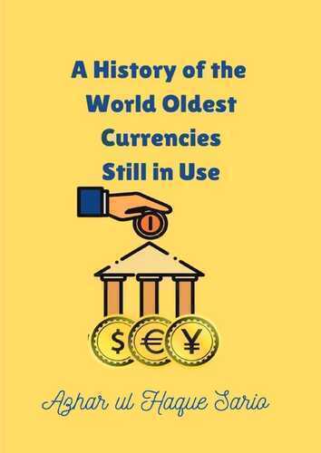 A History of the World Oldest Currencies Still in Use