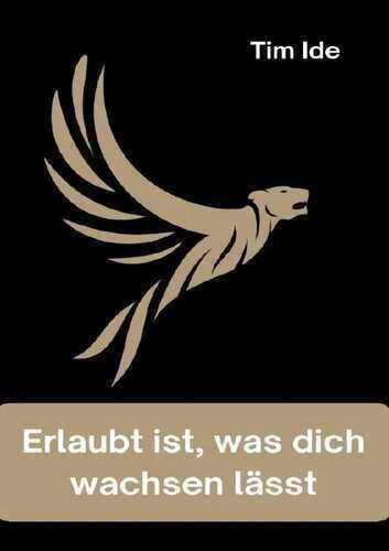 Erlaubt ist, was dich wachsen lässt