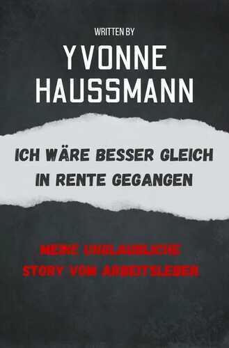 Ich wäre besser gleich in Rente gegangen