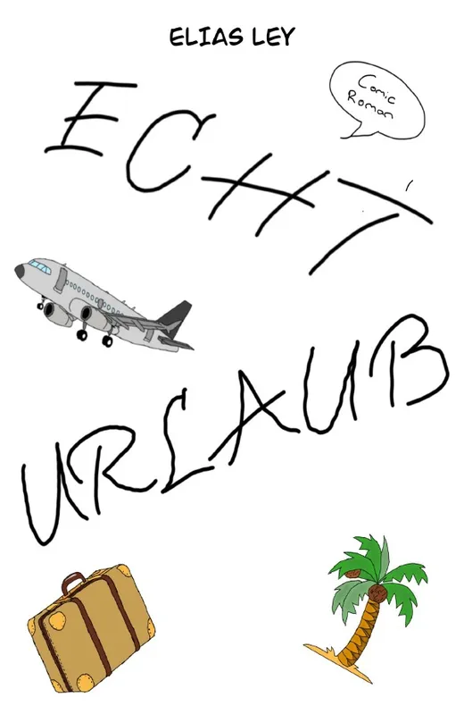 Comic Roman / Echt Urlaub