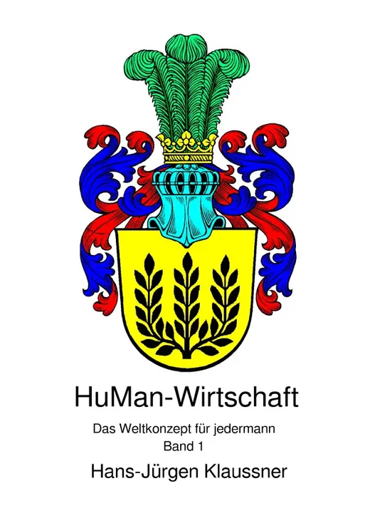 HuMan-Wirtschaft / HuMan-Wirtschaft - Das Weltkonzept für jedermann Band 1