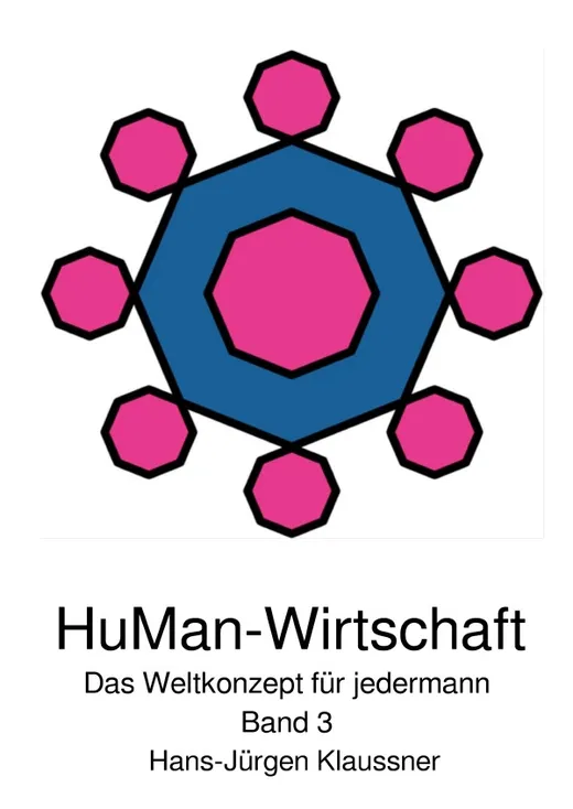 HuMan-Wirtschaft / HuMan-Wirtschaft - Das Weltkonzept für jedermann