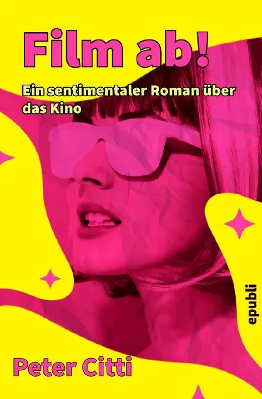Film ab! Ein sentimentaler Roman über das Kino
