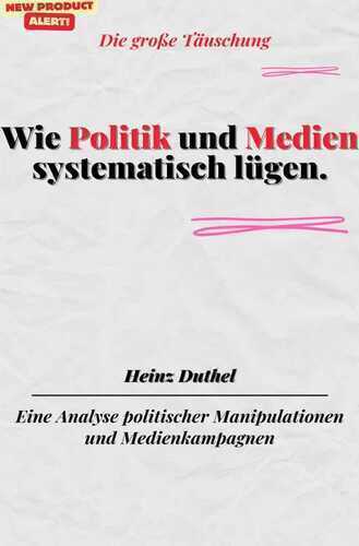 Wie Politik und Medien systematisch lügen.Die große Täuschung