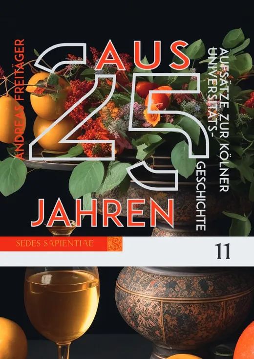 Sedes Sapientiae. Beiträge zur Kölner Universitäts- und Wissenschaftsgeschichte / Aus 25 Jahren.