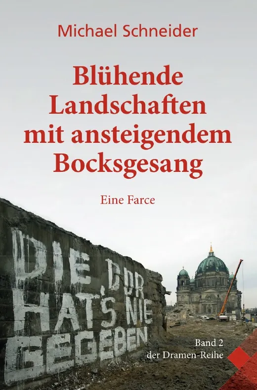 Dramenreihe / Blühende Landschaften mit ansteigendem Bocksgesang