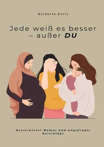 Jede weiß es besser – außer DU