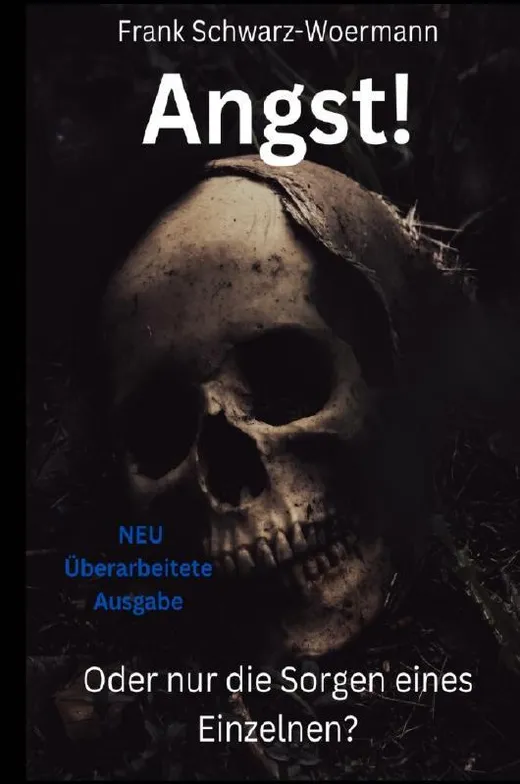 Angst! Oder nur die Sorgen eines Einzelnen?