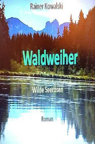 Waldweiher — Rainer Kowalski