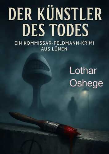 Kommissar Feldmann aus Lünen / Der Künstler des Todes