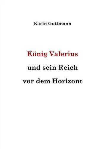König Valerius und sein Reich vor dem Horizont