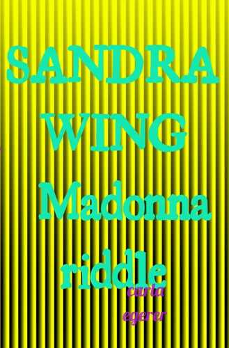 SANDRA WING / SANDRA WING Madonna riddle