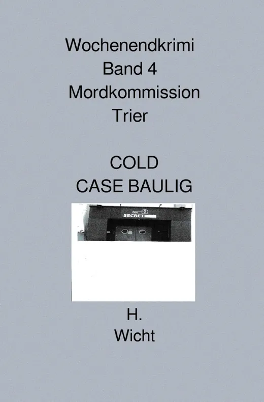 Mordkommission Trier Neuauflage / Mordkommission Trier Band 4 COLD CASE BAULIG