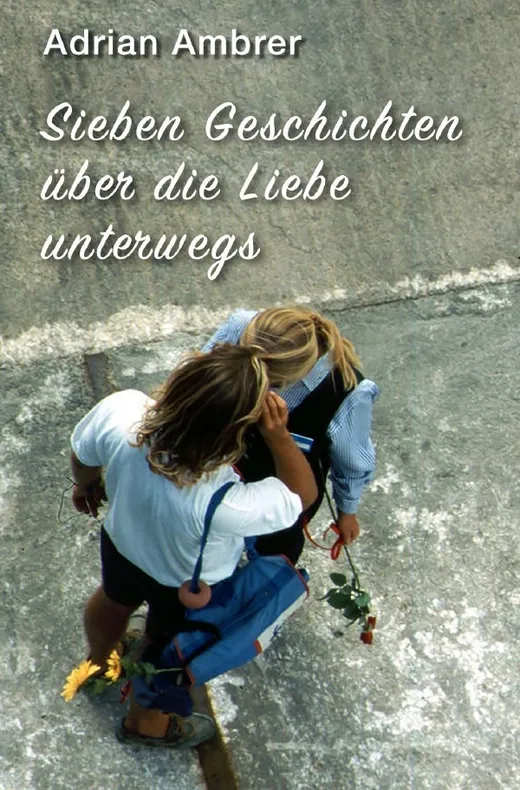 Sieben Geschichten über die Liebe unterwegs