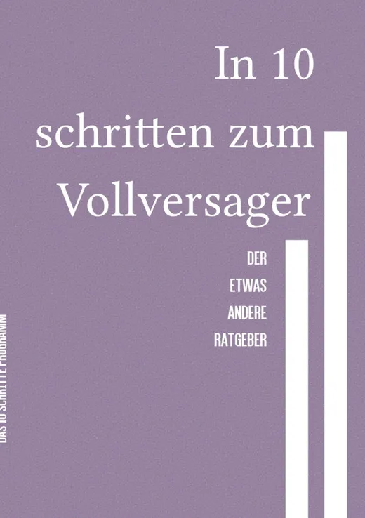 In 10 schritten zum Vollversager