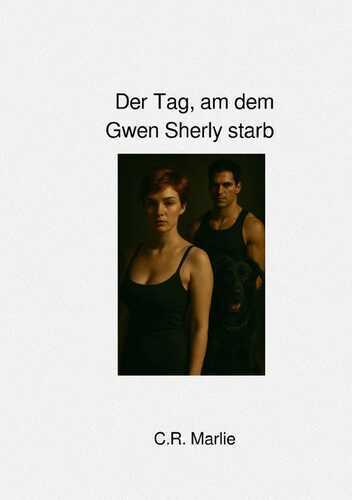 Der Tag an dem Gwen Sherly starb