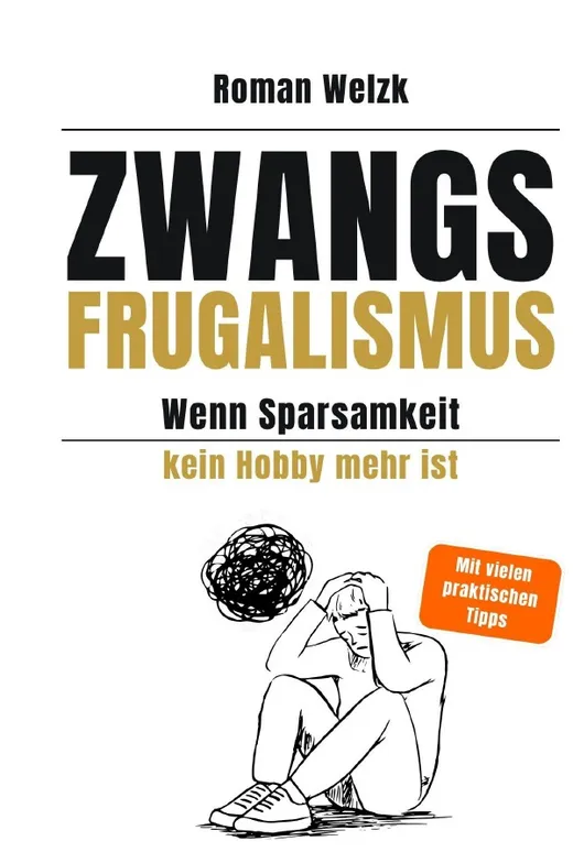 Zwangsfrugalismus - Wenn Sparsamkeit kein Hobby mehr ist - Hardcover
