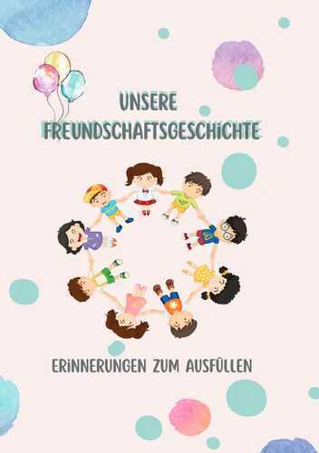 Unsere Freundschaftsgeschichte – Erinnerungen zum Ausfüllen
