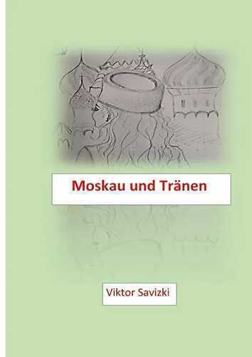 Moskau und Tränen