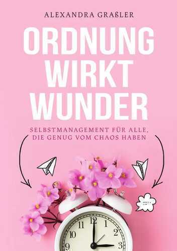 Ordnung wirkt Wunder
