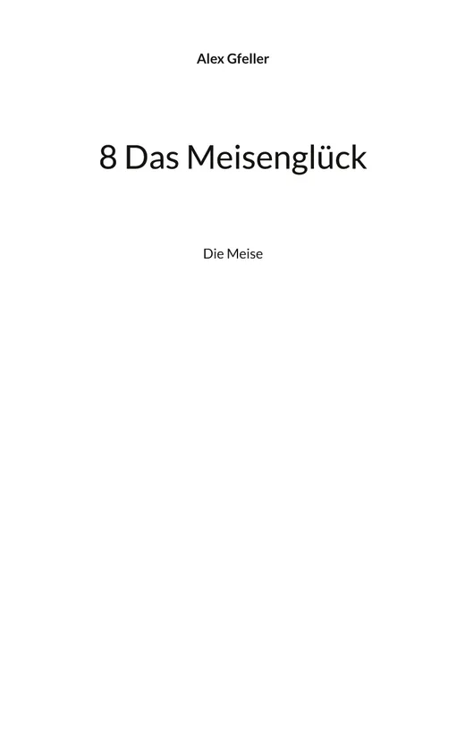 8 Das Meisenglück