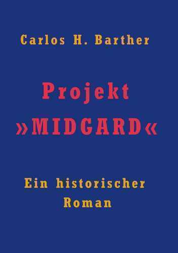 Projekt »MIDGARD« — Carlos H. Barther