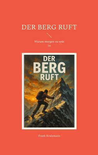 Der Berg ruft — Frank Kralemann