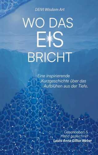 Wo das Eis bricht — Laura Gilliar Weber