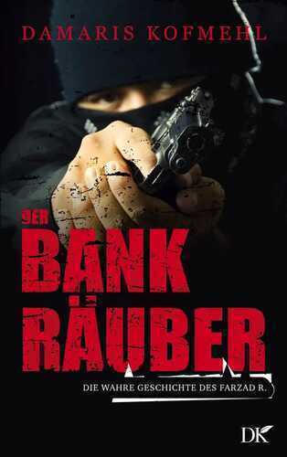 Der Bankräuber — Damaris Kofmehl