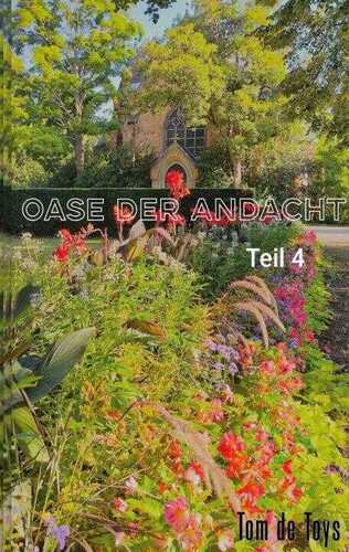 Oase der Andacht - Teil 4