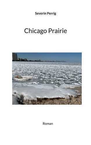Chicago Prairie — Severin Perrig