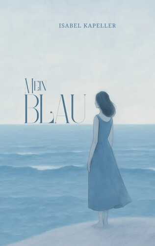 Mein Blau — Isabel Kapeller