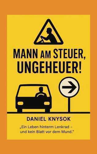 Mann am Steuer, Ungeheuer!