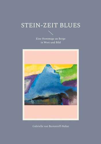 Stein-Zeit Blues — Gabrielle von Bernstorff-Nahat
