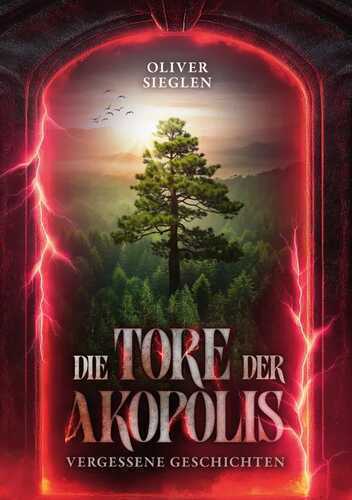 Die Tore der Akopolis — Oliver Sieglen