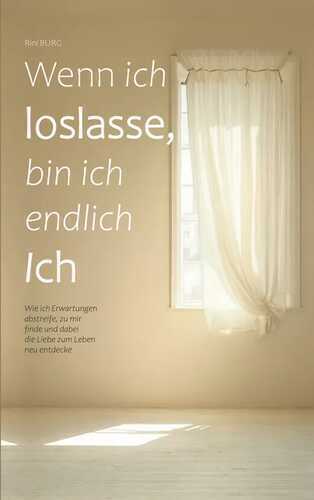 Wenn ich loslasse, bin ich endlich Ich