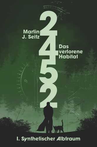 2452: Das verlorene Habitat - I. Synthetischer Albtraum