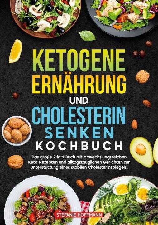 Ketogene Ernährung und Cholesterin Senken Kochbuch