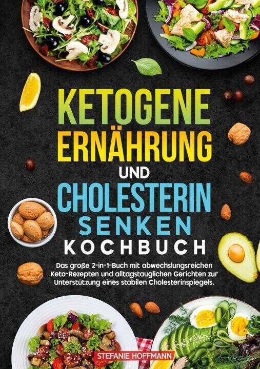 Ketogene Ernährung und Cholesterin Senken Kochbuch