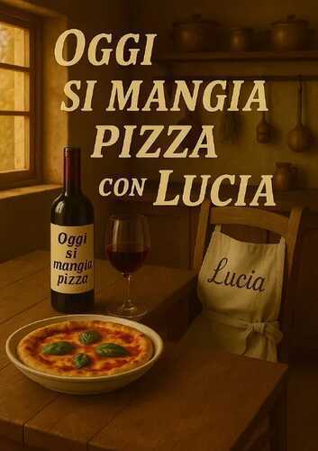 Oggi si mangia Pizza con Lucia
